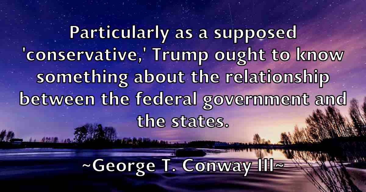 /images/quoteimage/george-t-conway-iii-fb-287345.jpg