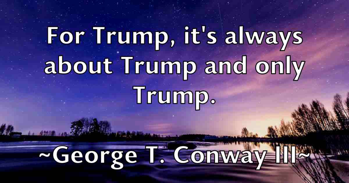 /images/quoteimage/george-t-conway-iii-fb-287353.jpg
