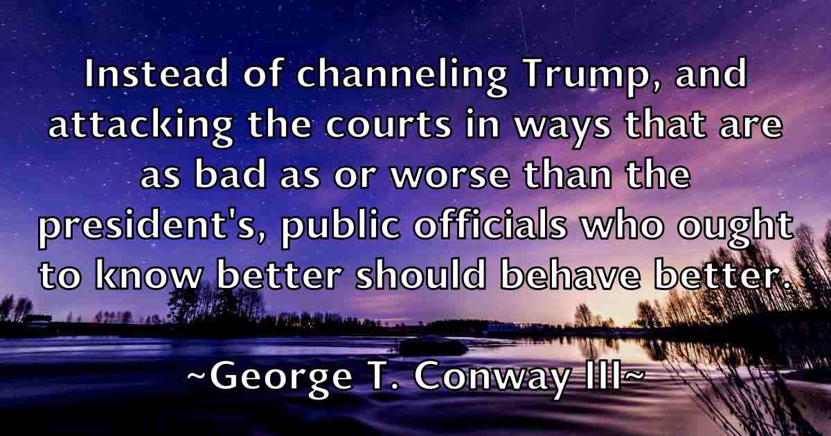 /images/quoteimage/george-t-conway-iii-fb-287354.jpg