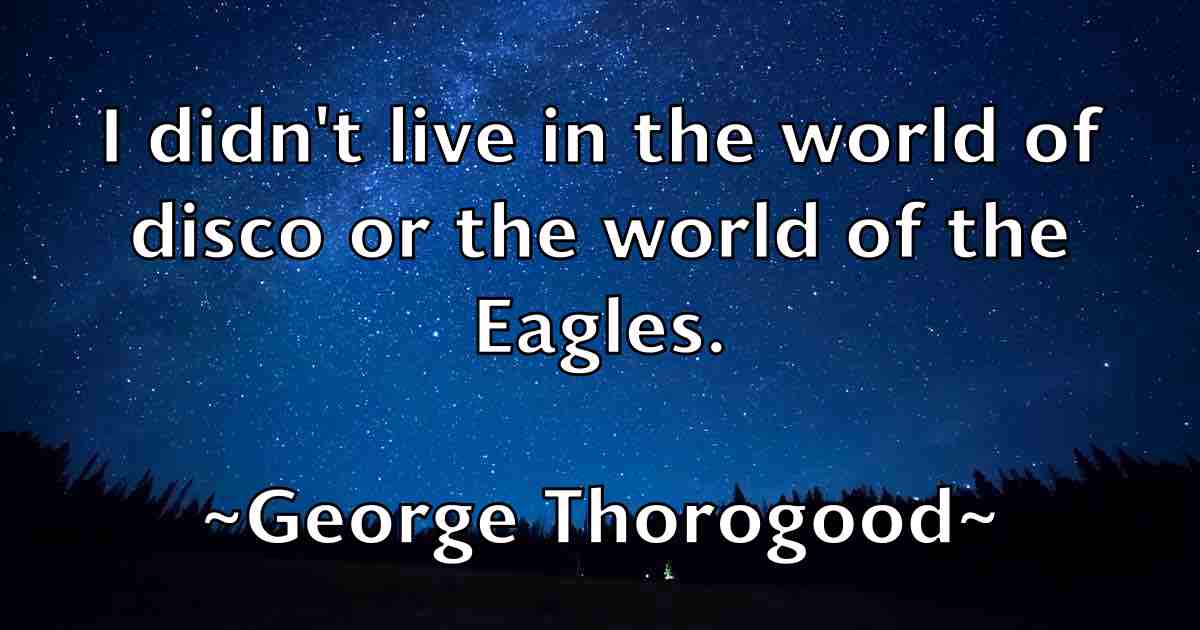 /images/quoteimage/george-thorogood-fb-287518.jpg