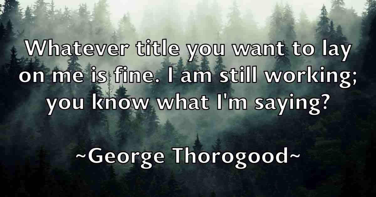 /images/quoteimage/george-thorogood-fb-287528.jpg