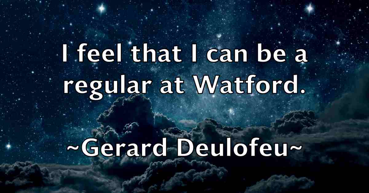 /images/quoteimage/gerard-deulofeu-fb-289508.jpg