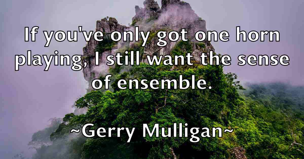 /images/quoteimage/gerry-mulligan-fb-290358.jpg