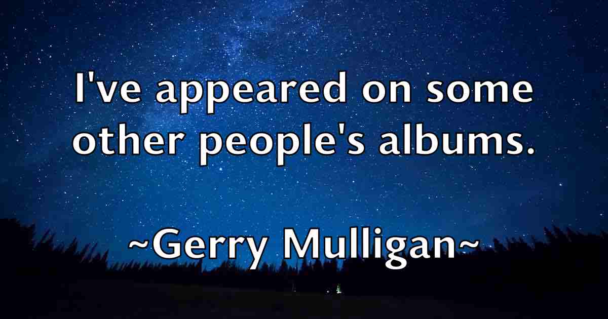 /images/quoteimage/gerry-mulligan-fb-290363.jpg