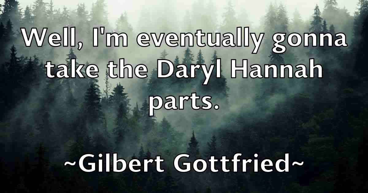 /images/quoteimage/gilbert-gottfried-fb-291953.jpg