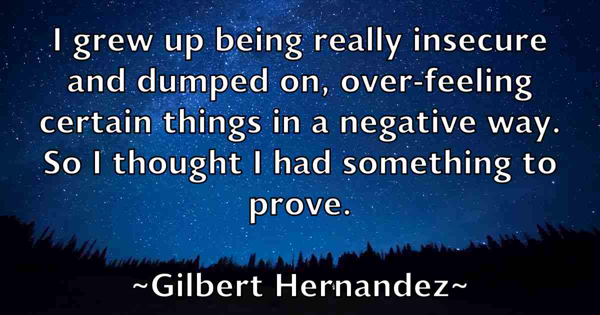 /images/quoteimage/gilbert-hernandez-fb-292004.jpg