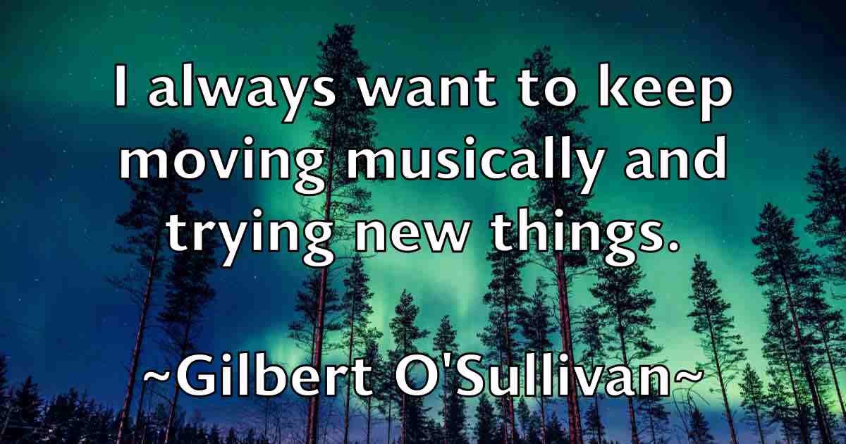 /images/quoteimage/gilbert-osullivan-fb-292193.jpg