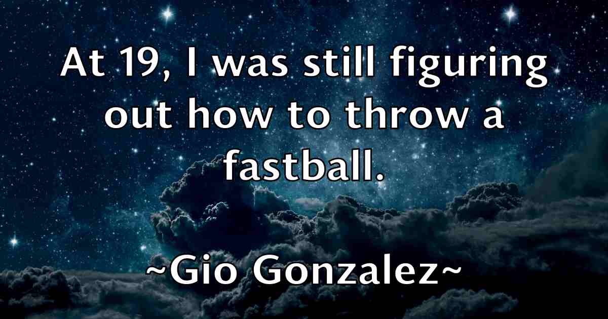 /images/quoteimage/gio-gonzalez-fb-294048.jpg