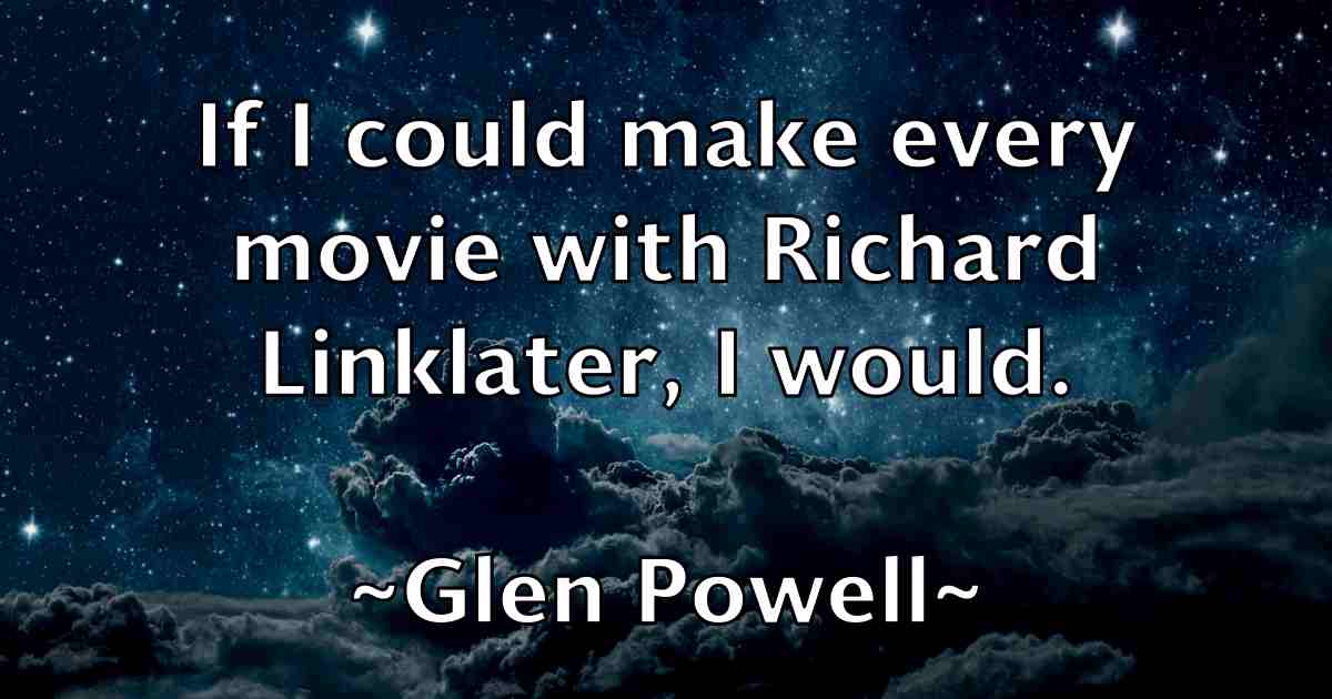 /images/quoteimage/glen-powell-fb-295027.jpg