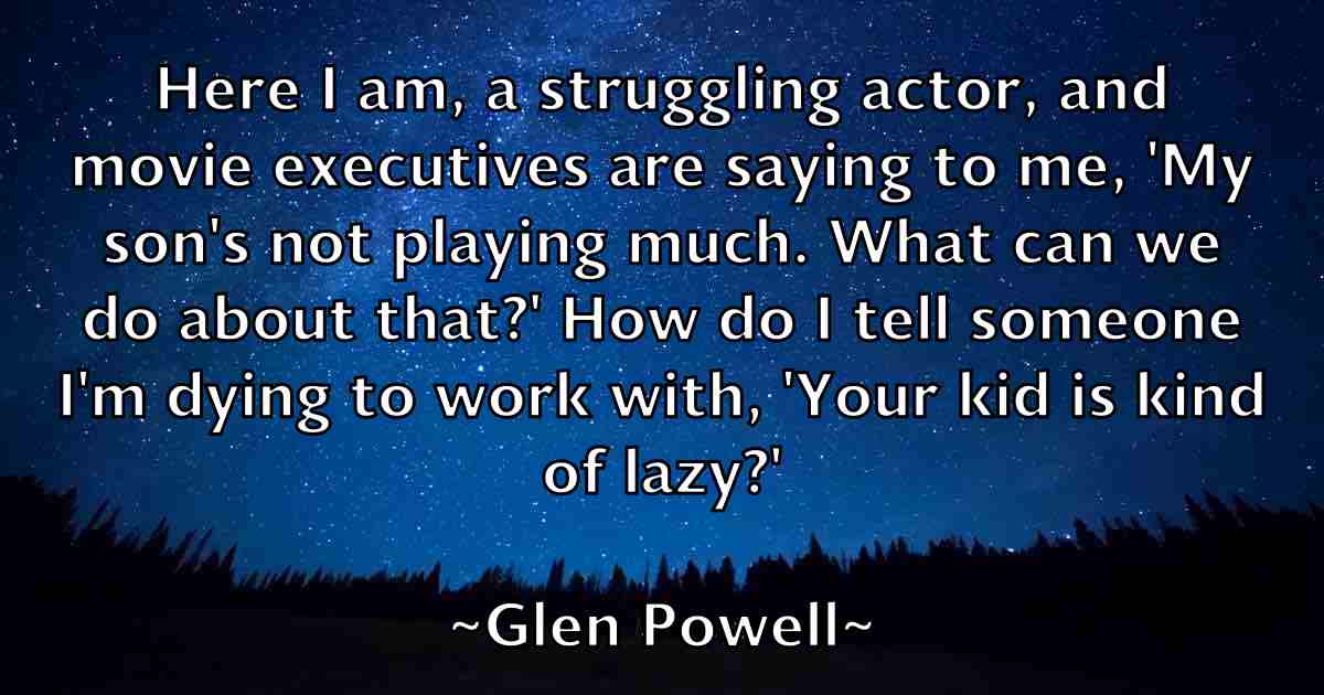 /images/quoteimage/glen-powell-fb-295047.jpg