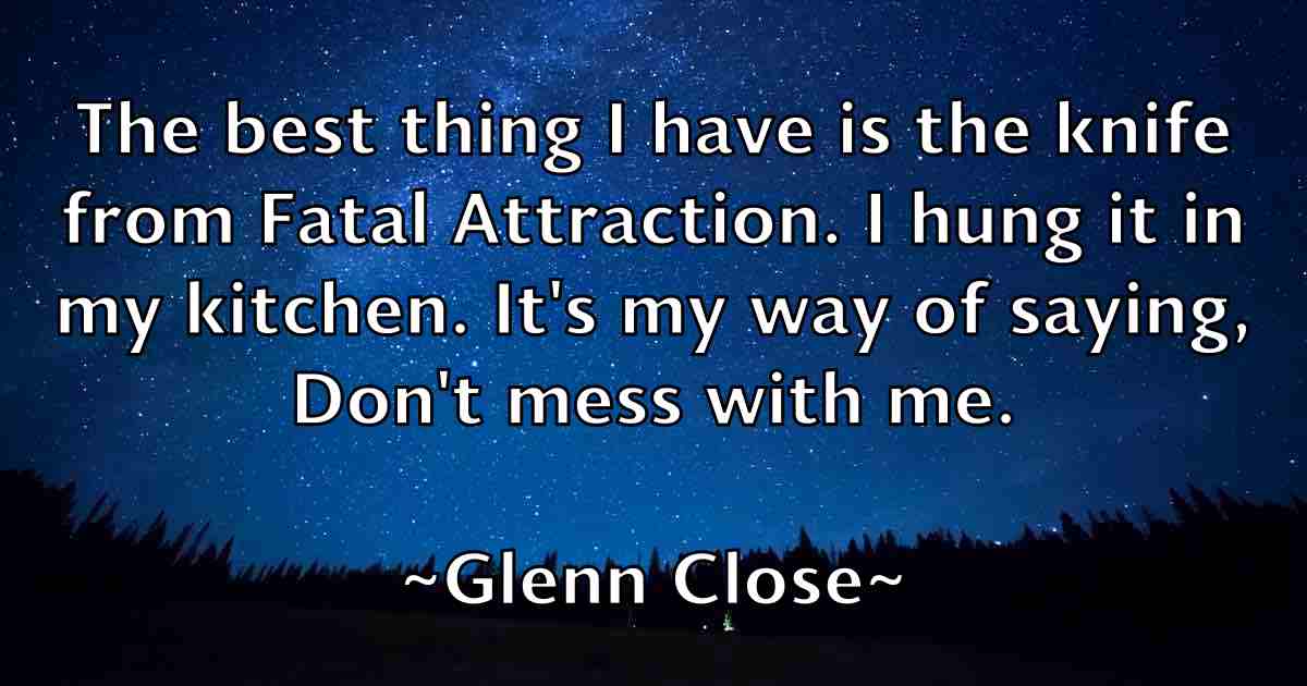 /images/quoteimage/glenn-close-fb-295175.jpg