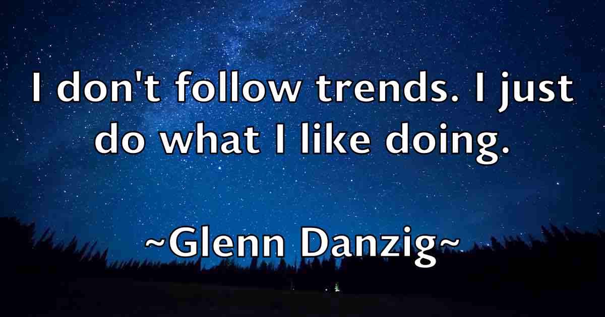 /images/quoteimage/glenn-danzig-fb-295227.jpg