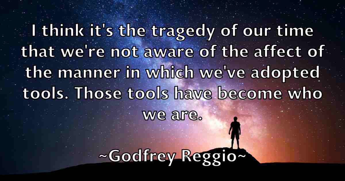/images/quoteimage/godfrey-reggio-fb-296781.jpg