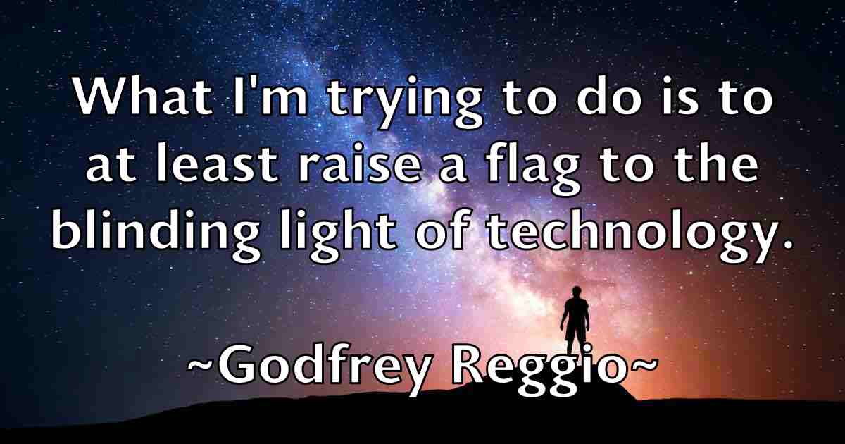 /images/quoteimage/godfrey-reggio-fb-296791.jpg