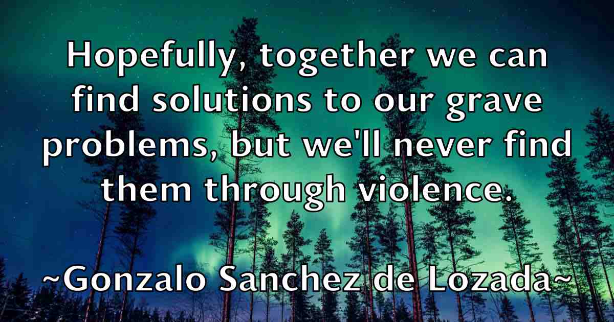 /images/quoteimage/gonzalo-sanchez-de-lozada-fb-297201.jpg