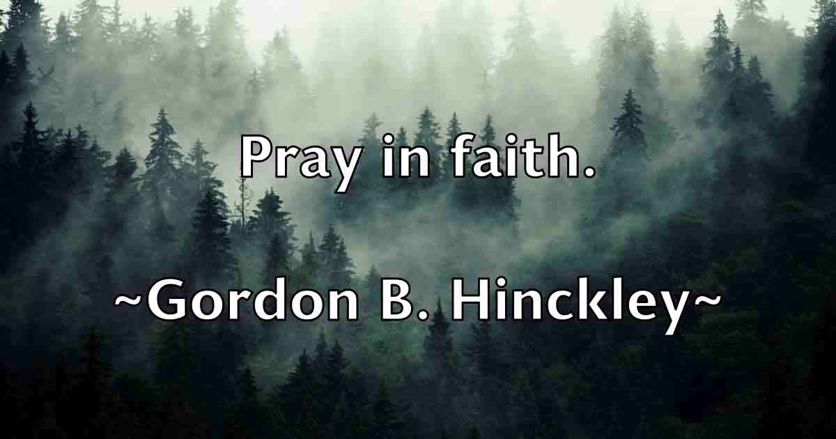 /images/quoteimage/gordon-b-hinckley-fb-297533.jpg