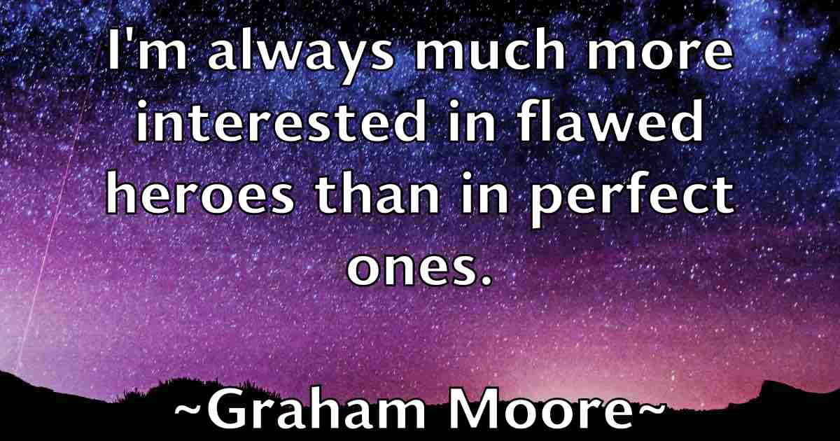 /images/quoteimage/graham-moore-fb-299662.jpg