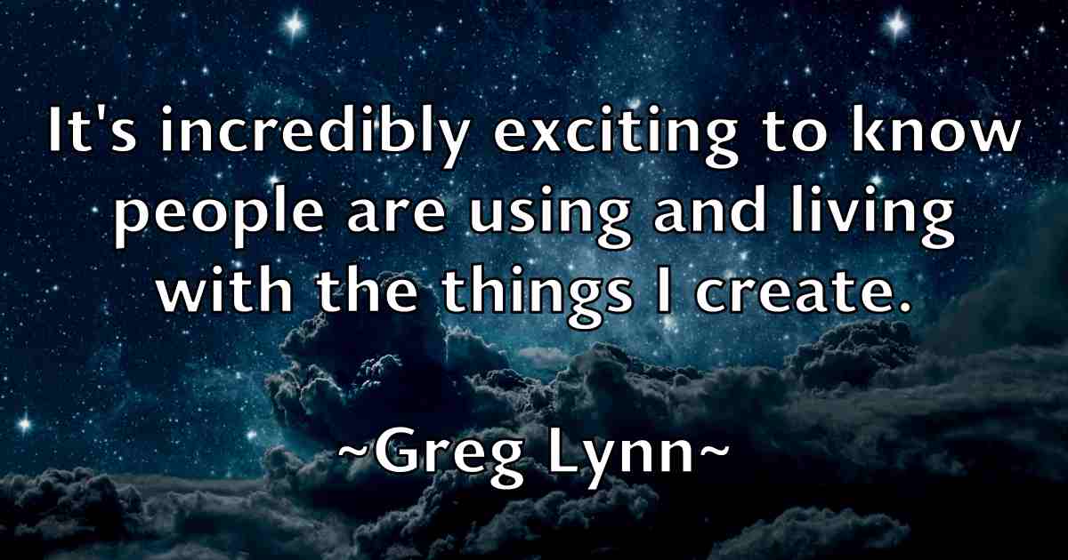 /images/quoteimage/greg-lynn-fb-301501.jpg
