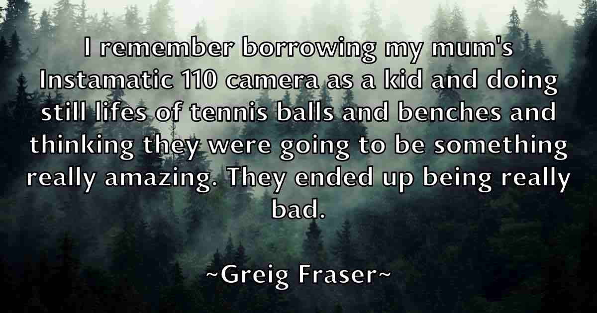 /images/quoteimage/greig-fraser-fb-302502.jpg