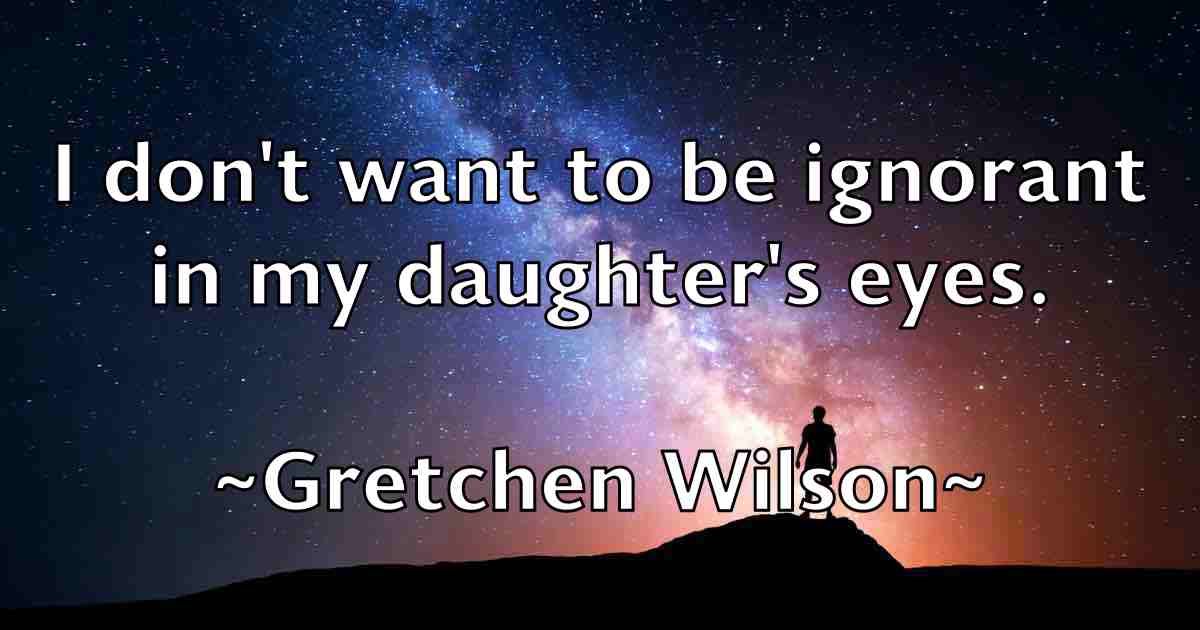 /images/quoteimage/gretchen-wilson-fb-303240.jpg
