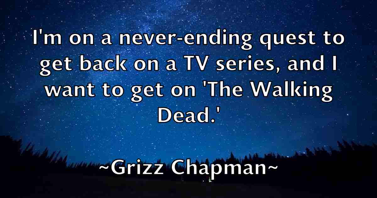 /images/quoteimage/grizz-chapman-fb-303541.jpg