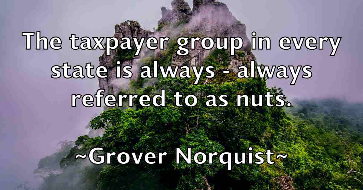 /images/quoteimage/grover-norquist-fb-303692.jpg