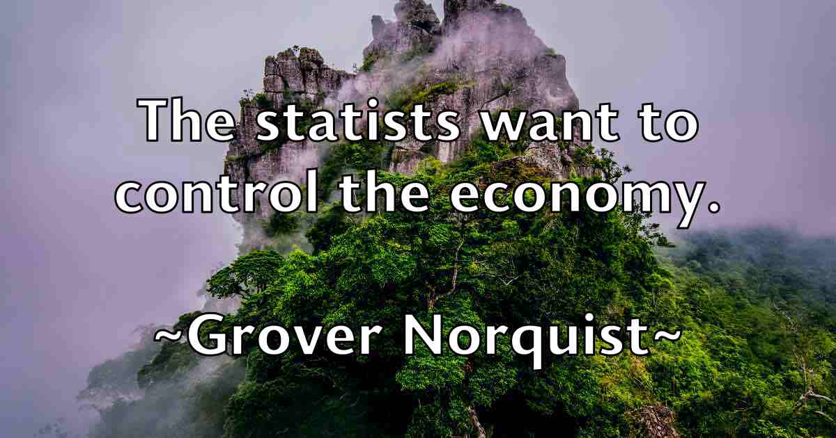 /images/quoteimage/grover-norquist-fb-303695.jpg