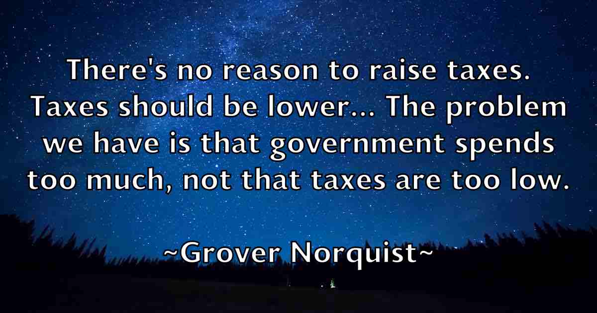 /images/quoteimage/grover-norquist-fb-303711.jpg