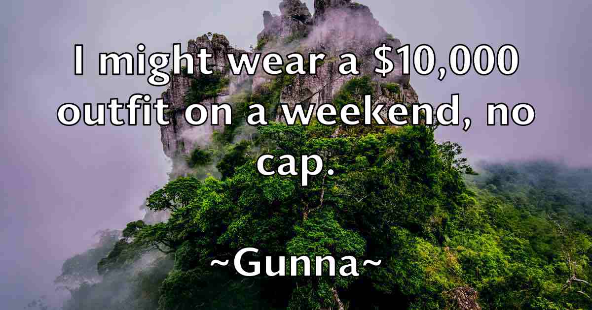 /images/quoteimage/gunna-gunna-fb-304153.jpg