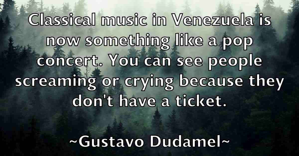 /images/quoteimage/gustavo-dudamel-fb-304967.jpg