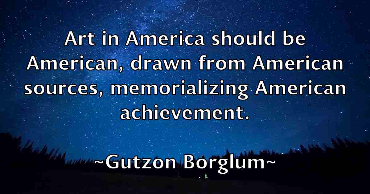 /images/quoteimage/gutzon-borglum-fb-305005.jpg