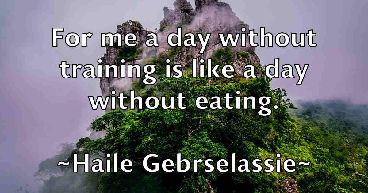 /images/quoteimage/haile-gebrselassie-fb-307299.jpg