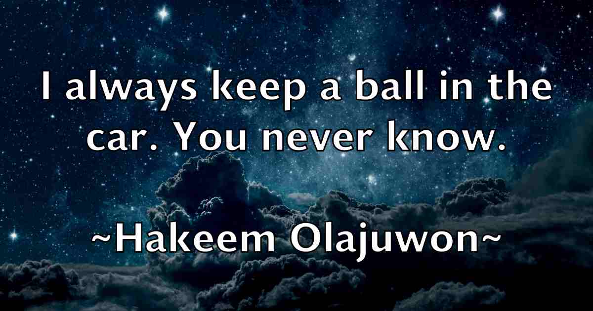 /images/quoteimage/hakeem-olajuwon-fb-307532.jpg