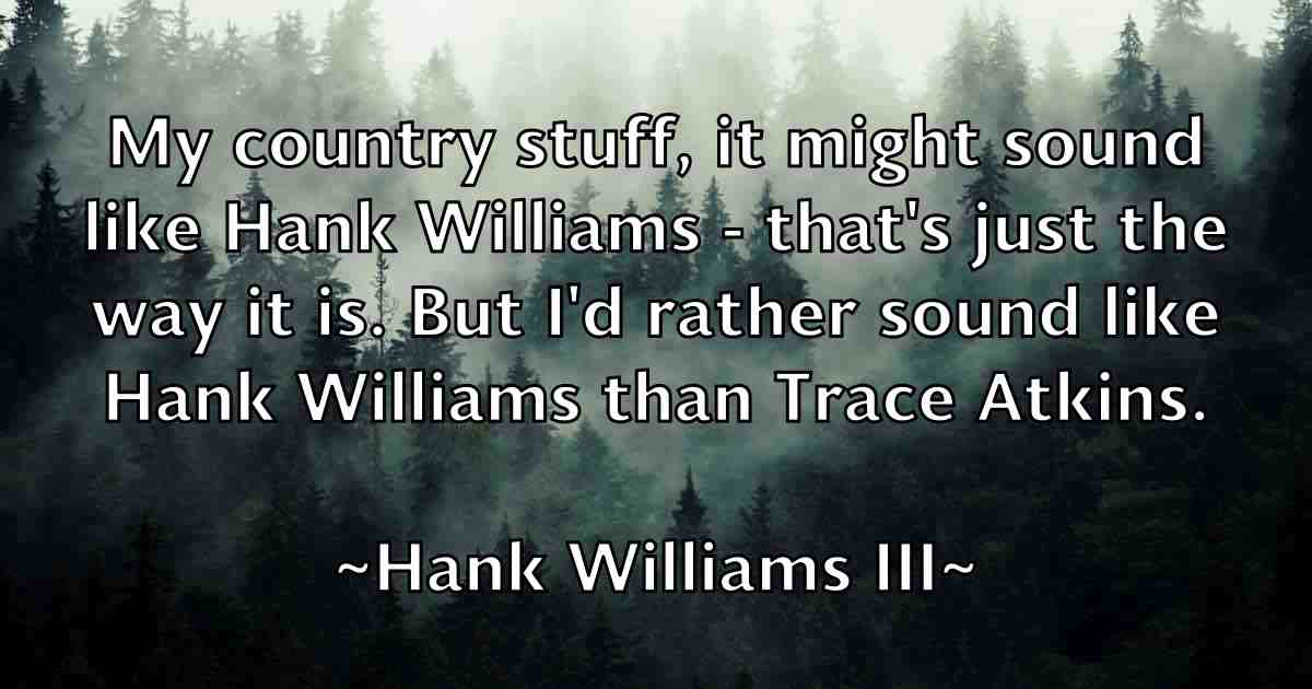 /images/quoteimage/hank-williams-iii-fb-308811.jpg