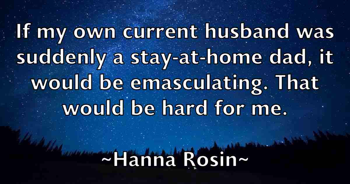 /images/quoteimage/hanna-rosin-fb-308900.jpg