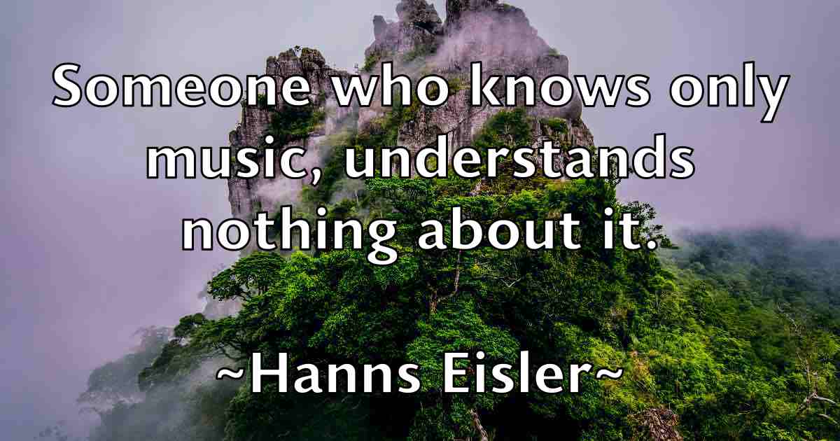/images/quoteimage/hanns-eisler-fb-309702.jpg