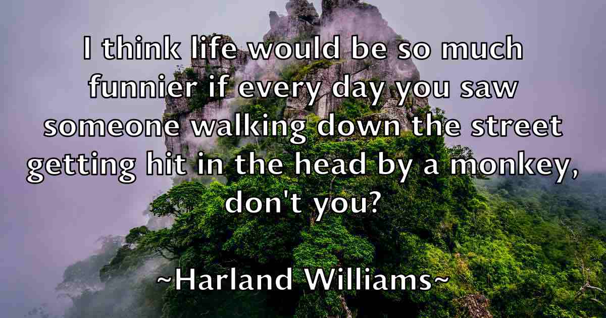 /images/quoteimage/harland-williams-fb-310587.jpg