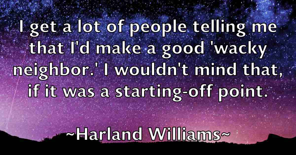 /images/quoteimage/harland-williams-fb-310605.jpg