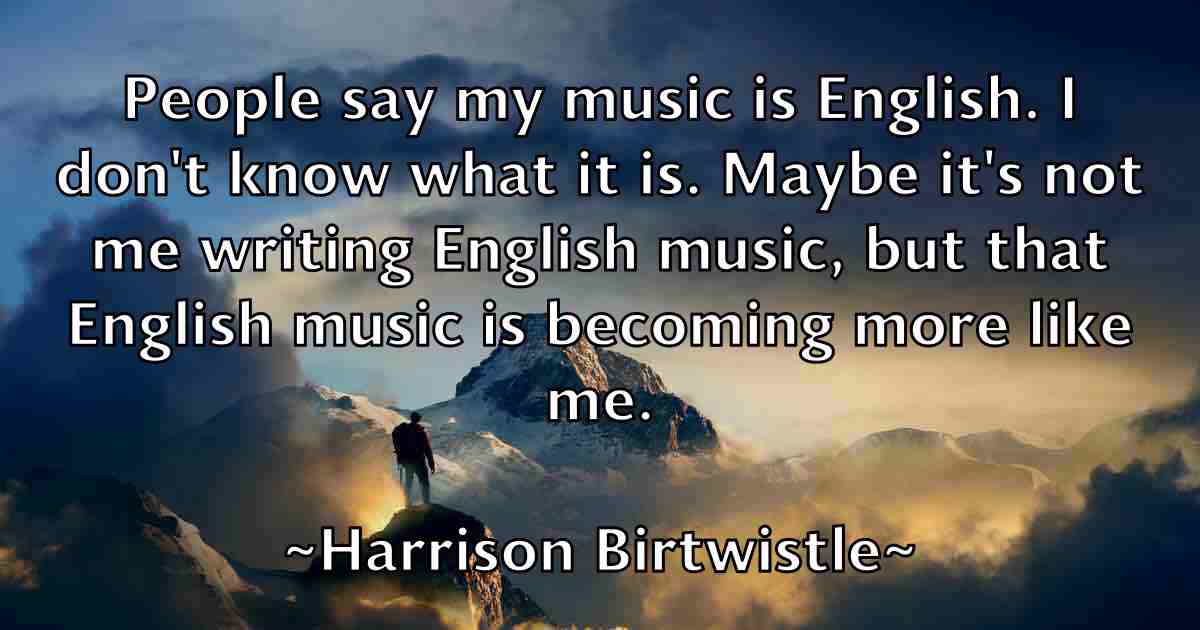 /images/quoteimage/harrison-birtwistle-fb-311807.jpg