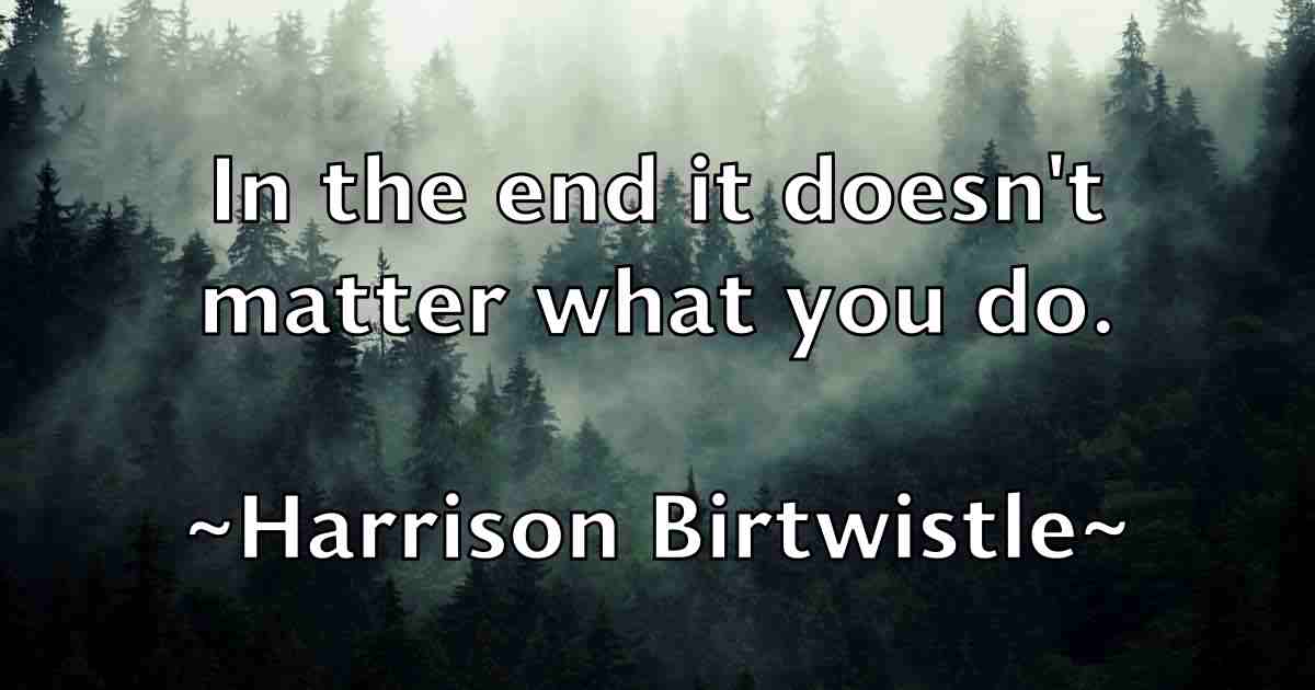 /images/quoteimage/harrison-birtwistle-fb-311813.jpg