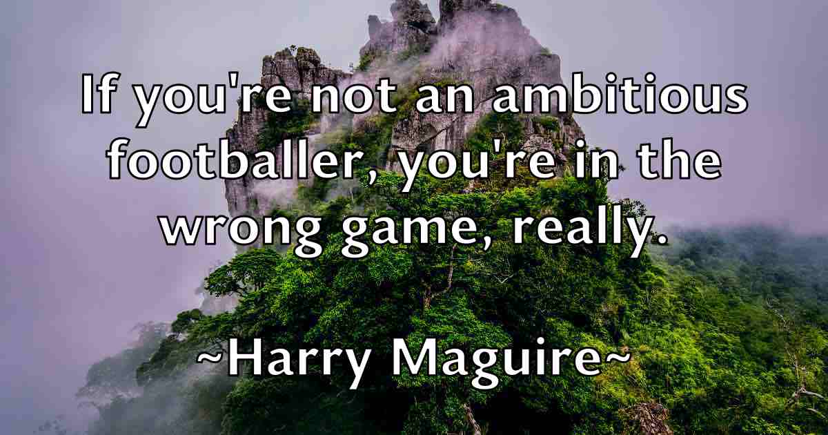 /images/quoteimage/harry-maguire-fb-312548.jpg