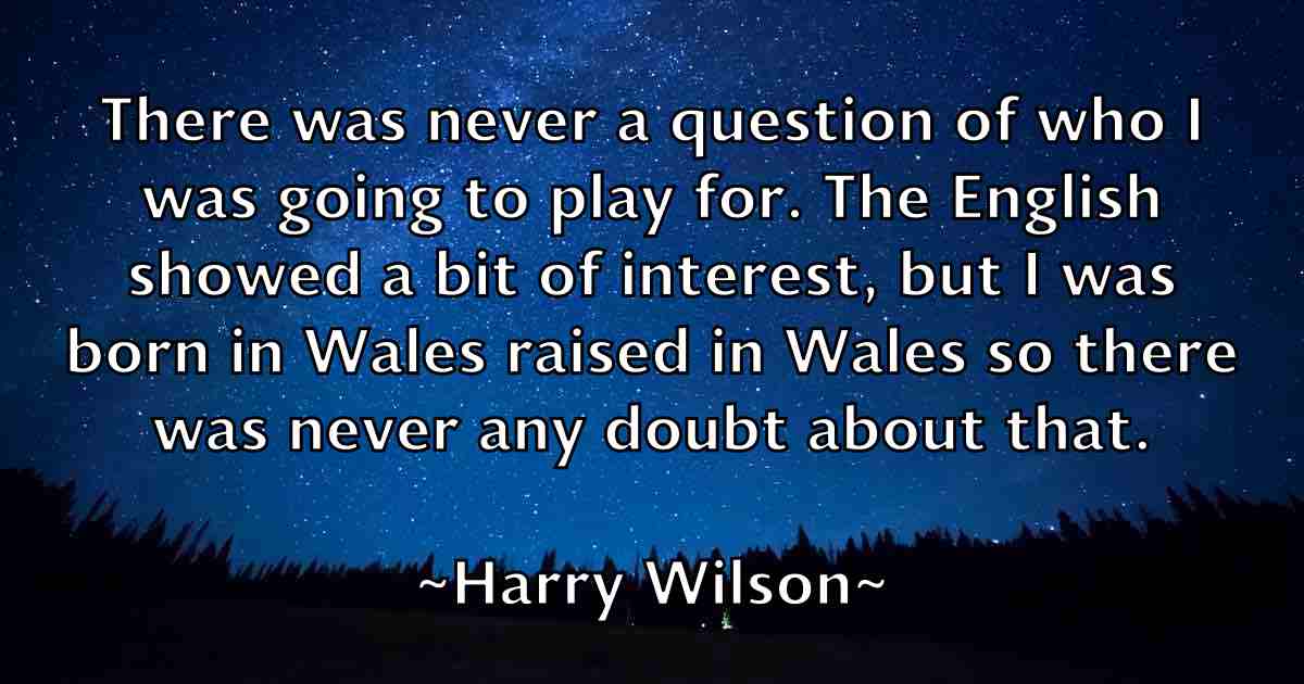 /images/quoteimage/harry-wilson-fb-313030.jpg