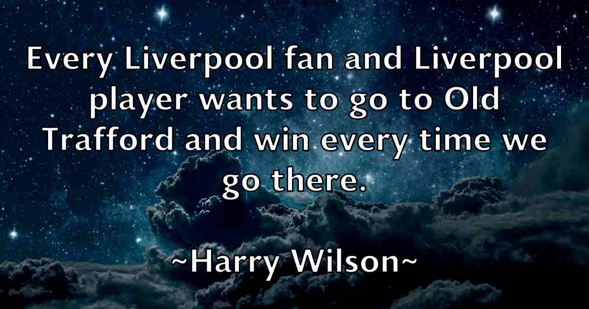 /images/quoteimage/harry-wilson-fb-313069.jpg