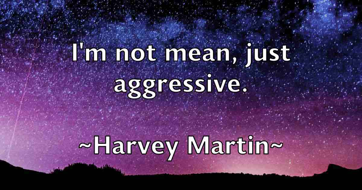 /images/quoteimage/harvey-martin-fb-313523.jpg