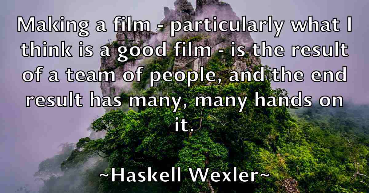 /images/quoteimage/haskell-wexler-fb-313819.jpg