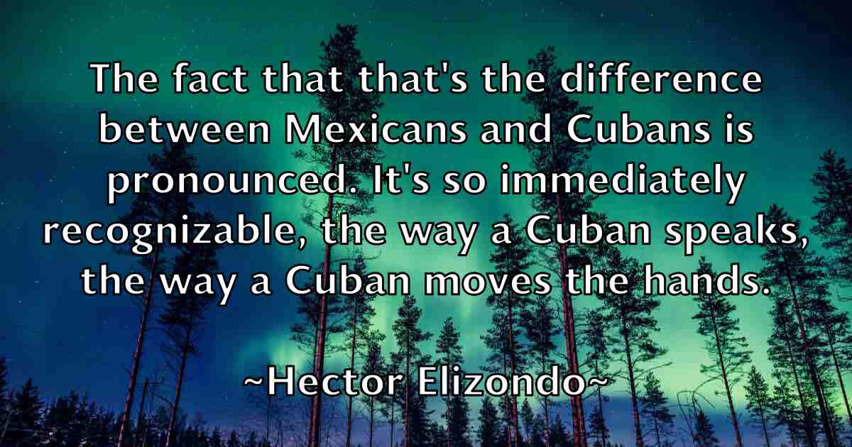 /images/quoteimage/hector-elizondo-fb-315366.jpg