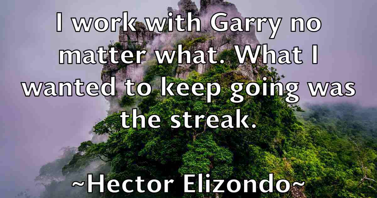 /images/quoteimage/hector-elizondo-fb-315370.jpg