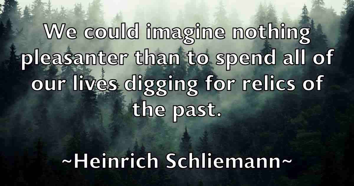 /images/quoteimage/heinrich-schliemann-fb-315841.jpg