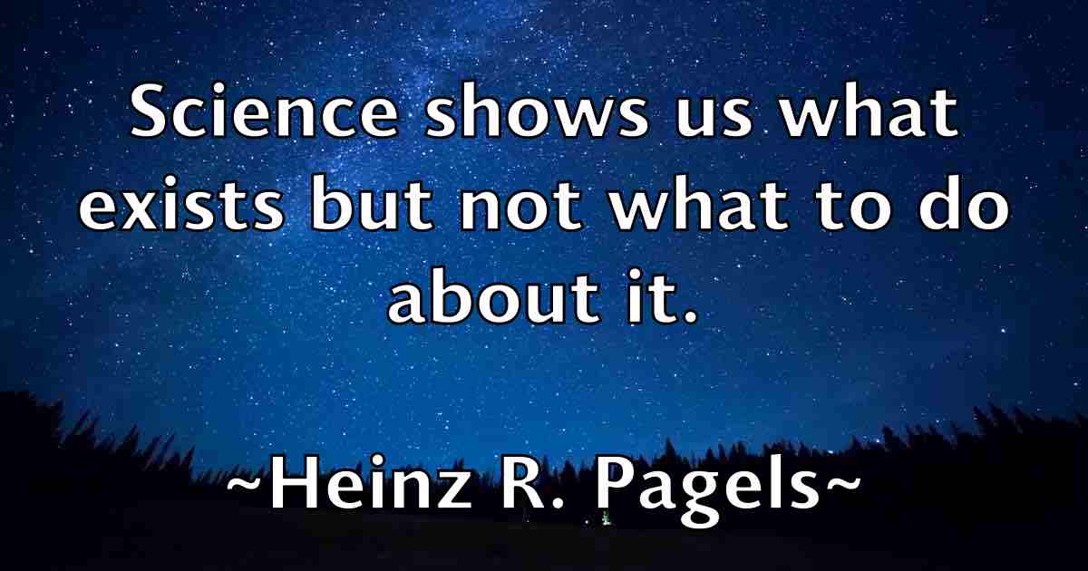 /images/quoteimage/heinz-r-pagels-fb-315855.jpg