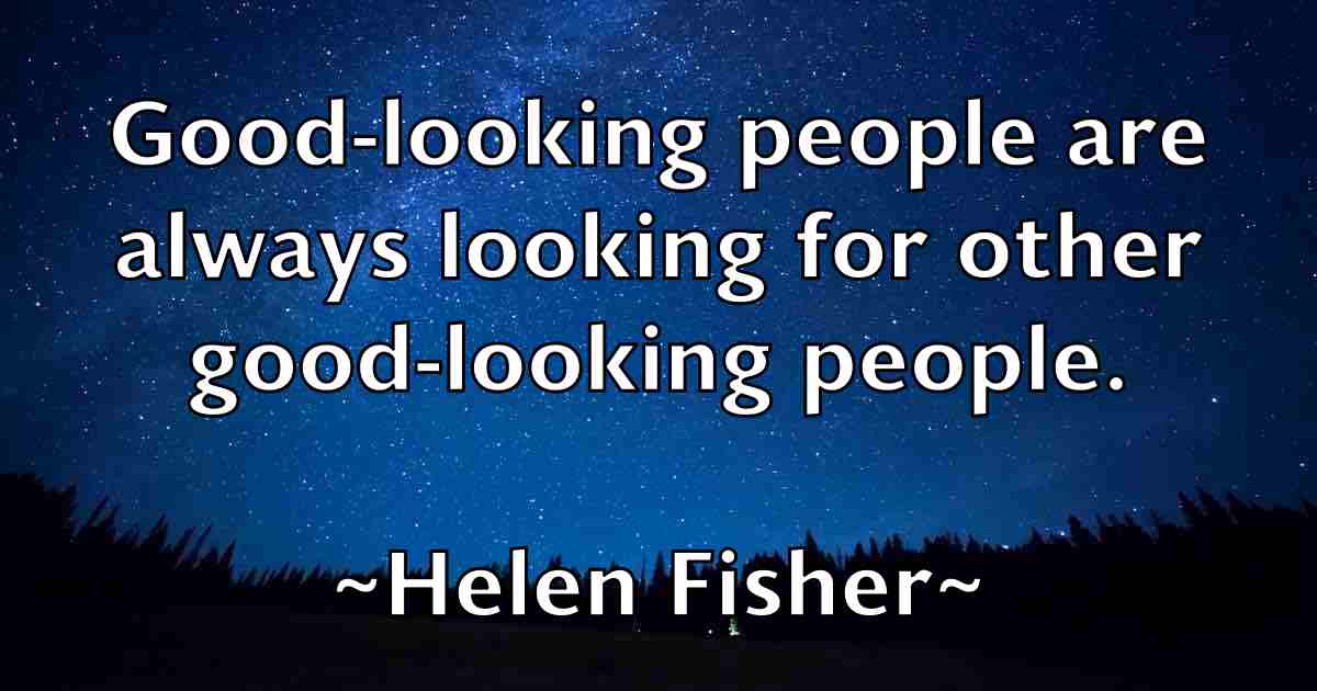 /images/quoteimage/helen-fisher-fb-315956.jpg